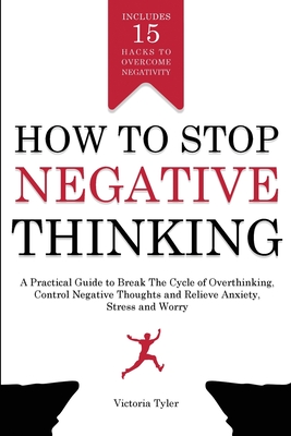How to Stop Negative Thinking - Tyler, Victoria