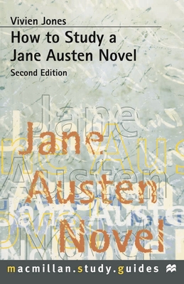 How to Study a Jane Austen Novel - Jones, Vivien