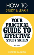 How to Study and Learn: Your Practical Guide to Effective Study Skills