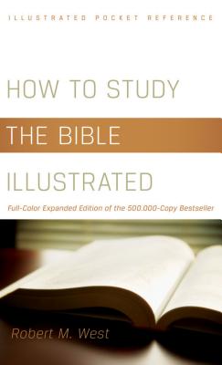 How to Study the Bible Illustrated - West, Robert M