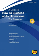 How to Succeed at Job Interviews: The Easyway