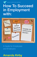 How to Succeed in Employment with Specific Learning Difficulties: A Guide for Employees and Employers
