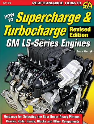 How to Super/Turbocharge GM LS-Ser Engines Revised - Kluczyk, Barry