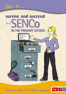 How to Survive and Succeed as a SENCo in the Primary School - Birkett, Veronica, and Lautman, Marjorie