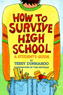 How to Survive High School: A Student's Guide