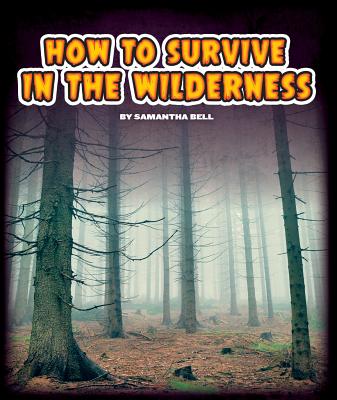 How to Survive in the Wilderness - Bell, Samantha
