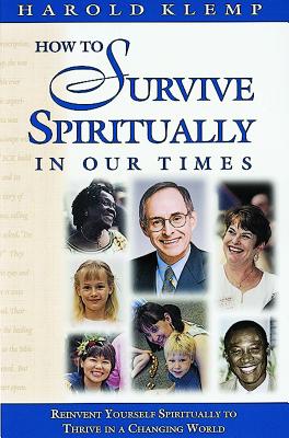 How to Survive Spirituality in Our Times: Reinvent Yourself Spiritually to Thrive in a Changing World - Klemp, Harold