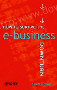 How to Survive the E-Business Downturn