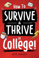 How to Survive & Thrive in College