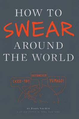 How to Swear Around the World - Sacher, Jason