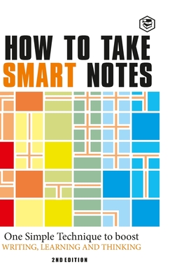 How to Take Smart Notes: One Simple Technique to Boost Writing, Learning and Thinking (Hardcover Library Edition) - Ahrens, Sonke