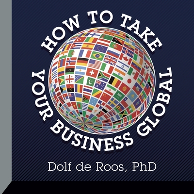 How to Take Your Business Global - de Roos, Dolf (Read by)