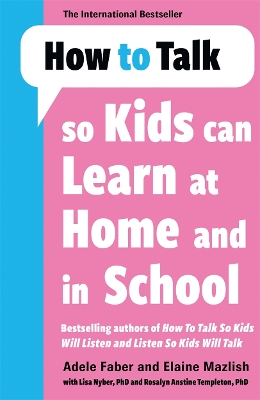 How to Talk so Kids Can Learn at Home and in School - Faber, Adele, and Mazlish, Elaine