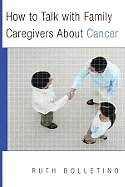 How to Talk with Family Caregivers about Cancer