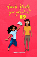 How To Talk With Your Girls About Sex