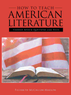 How to Teach American Literature: Student Review Questions and Tests