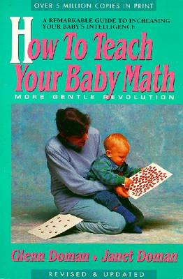 How to Teach Your Baby - Doman, Glenn, and Doman, Janet