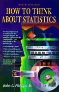 How to Think about Statistics - Phillips, John L, M.D.