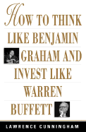 How to Think Like Benjamin Graham and Invest Like Warren Buffet