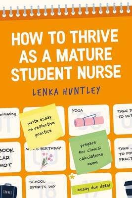 How to Thrive as a Mature Student Nurse - Huntley, Lenka