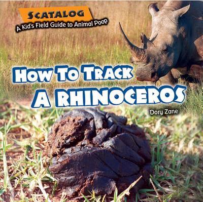 How to Track a Rhinoceros - Zane, Dory