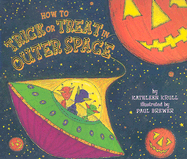 How to Trick or Treat in Outer Space - Krull, Kathleen