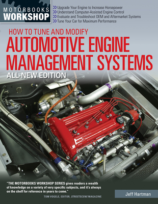 How to Tune and Modify Automotive Engine Management Systems - All New Edition: Upgrade Your Engine to Increase Horsepowe - Hartman, Jeffery