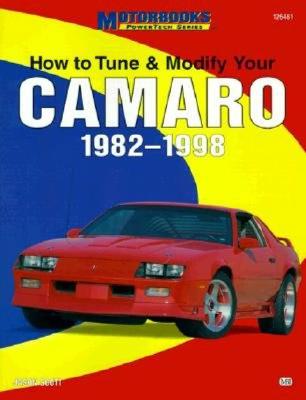 How to Tune and Modify Your Camaro, 1982-1998 - Scott, Jason