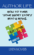 How to Turn Your Short Story into A Novel