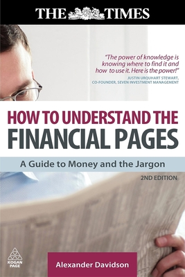 How to Understand the Financial Pages: A Guide to Money and the Jargon - Davidson, Alexander