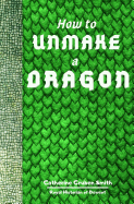 How to Unmake a Dragon