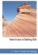 How to Use a Chafing Dish