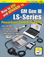How to Use and Upgrade to GM GEN III LS-Series Powertrain Control Systems