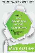 How to Use Discussion in the Classroom: The Complete Guide