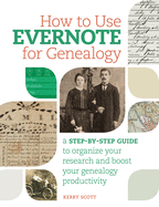 How to Use Evernote for Genealogy: A Step-By-Step Guide to Organize Your Research and Boost Your Genealogy Productivity