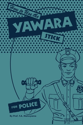 How to use the Yawara Stick for Police - Matsuyama, F A