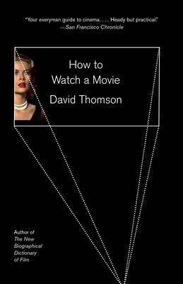 How to Watch a Movie - Thomson, David, Mr.