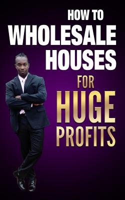 how to wholesale houses for huge profit - Braveboy, Ernie