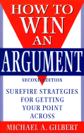 How to Win an Argument - Gilbert, Michael A