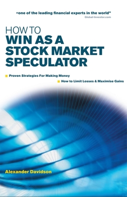 How to Win as a Stock Market Speculator - Davidson, Alexander