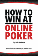 How to Win at Online Poker: Insider tips and expert strategies.