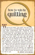 How to Win by Quitting