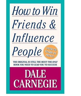How to Win Friends and Influence People - Carnegie, Dale, and Carnegie, Dorothy (Preface by), and Pell, Arthur R, Dr., PH.D. (Editor)