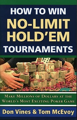 How to Win No-Limit Hold'em Tournaments - McEvoy, Tom, and Vines, Don