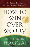 How to Win Over Worry
