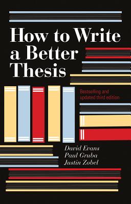 How To Write A Better Thesis: 3rd Edition - Evans, David