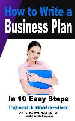 How to Write a Business Plan - DeGaetano, John