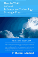 How To Write A Great Information Technology Strategic Plan - And Thrill Your CEO