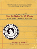 How to Write a Screenplay in 10 Weeks: A Fast & Easy Toolbox for All Writers