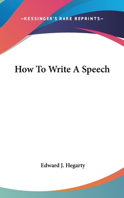 How To Write A Speech - Hegarty, Edward J